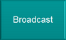 Broadcast